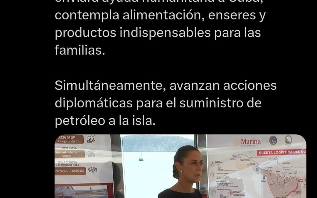 No solo petróleo ahora Claudia Sheinbaum enviará, alimentos, enseres y más productos a Cuba.