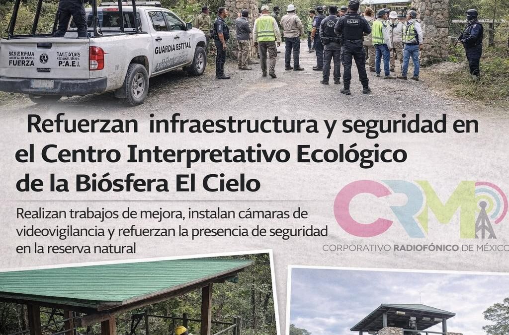 Refuerzan infraestructura y seguridad en el Centro Interpretativo Ecológico de la Biósfera El Cielo