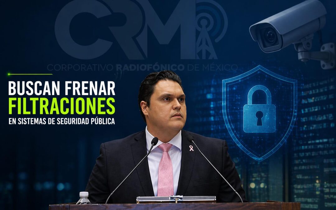Buscan frenar filtraciones en sistemas de seguridad pública