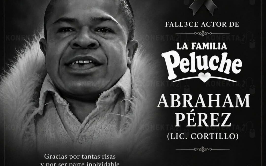 Fallece Abraham Pérez; El Licenciado Cortillo.