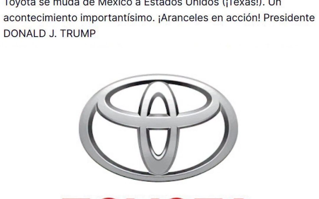 Donald Trump anuncia que la compañía de fabricación de automóviles japonesa Toyota se va de México para establecerse en USA.